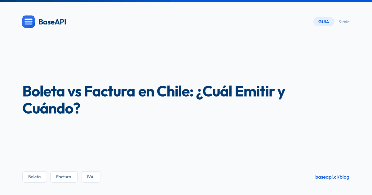 Boleta vs Factura en Chile: ¿Cuál Emitir y Cuándo?